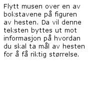 Flytt musen over en av bokstavene p� figuren av hesten.